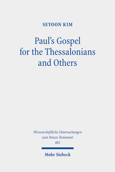 Hardcover Paul's Gospel for the Thessalonians and Others: Essays on 1 & 2 Thessalonians and Other Pauline Epistles Book