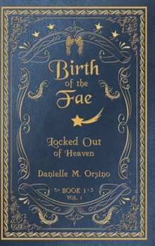 Hardcover Birth of the Fae: Locked out of Heaven Book