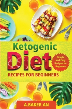 Paperback Ketogenic Diet Recipes For Beginners: Simple and Easy Recipes for Beginners Book