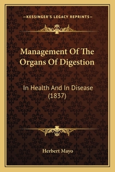 Paperback Management Of The Organs Of Digestion: In Health And In Disease (1837) Book