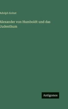 Hardcover Alexander von Humboldt und das Judenthum [German] Book