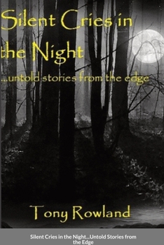 Paperback Silent Cries in the Night untold stories from the Edge Book