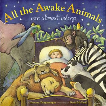 Hardcover All the Awake Animals Are Almost Asleep Book