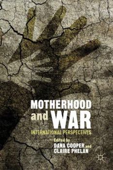 Hardcover Motherhood and War: International Perspectives Book