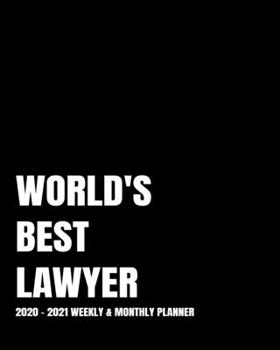 WORLD'S BEST LAWYER PLANNER: 2-Year 2020- 2021 Productivity Journal Daily / Weekly Monthly Dated Calendar Year Goal Setting Planner Organizer Tracker ... Inch Paperback Notebook ) Christmas Gift Idea
