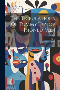 Paperback The Tribulations Of Tommy Tiptop [signed M.b.] Book