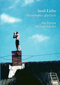 Paperback Insel-Liebe: Menschenlos glücklich. Ein Porträt [German] Book