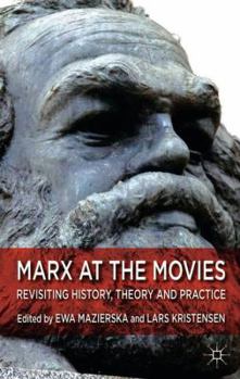 Hardcover Marx at the Movies: Revisiting History, Theory and Practice Book