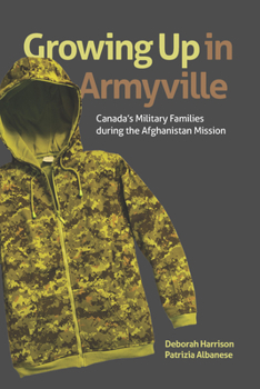 Paperback Growing Up in Armyville: Canada's Military Families During the Afghanistan Mission Book