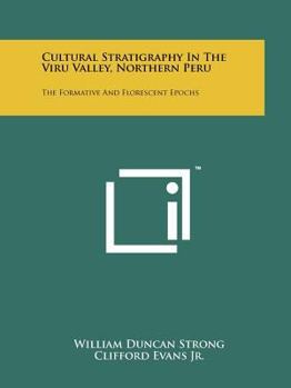 Paperback Cultural Stratigraphy In The Viru Valley, Northern Peru: The Formative And Florescent Epochs Book