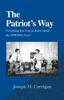 Paperback The Patriot's Way: Everything You Need to Know about the POW/MIA Issue! Book