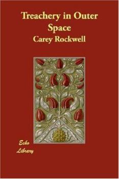 Treachery in Outer Space - Book #6 of the Tom Corbett, Space Cadet