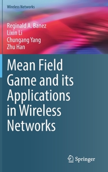 Hardcover Mean Field Game and Its Applications in Wireless Networks Book