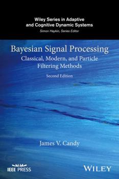 Hardcover Bayesian Signal Processing: Classical, Modern, and Particle Filtering Methods Book