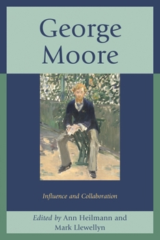 Paperback George Moore: Influence and Collaboration Book