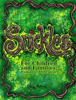 Snickles: For Children and Families; Human or Otherwise