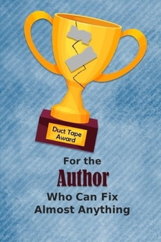 Paperback For the Author Who Can Fix Almost Anything: Employee Appreciation Journal and Gift Idea Book