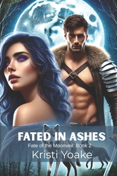Paperback Fated In Ashes: Fate of the Moonveil: Book 2 Book