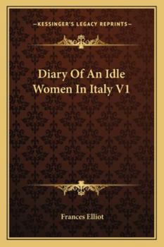 Paperback Diary Of An Idle Women In Italy V1 Book