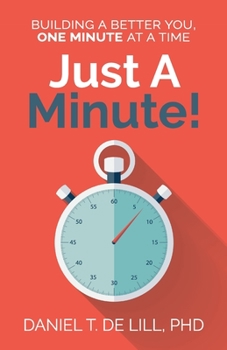 Paperback Just a Minute! Building a better you, one Minute at a time Book