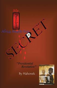 Paperback Mr. President Africa Awaits You: Presidential Revelation Book