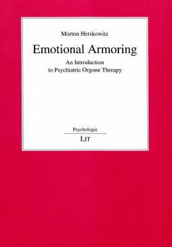 Paperback Emotional Armoring : An Introduction to Psychiatric Orgone Therapy Book