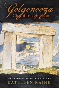 Hardcover Golgonooza, City of Imagination: Last Studies in William Blake Book