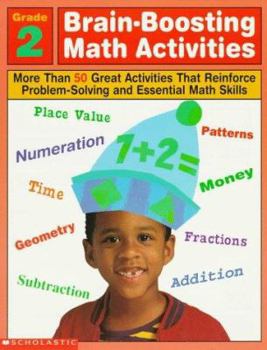 Paperback Brain-Boosting Math Activities Grade 2: More Than 50 Great Activities That Reinforce Problem-Solvingand Essential Math Skills Book