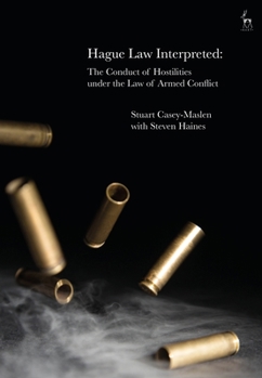 Paperback Hague Law Interpreted: The Conduct of Hostilities Under the Law of Armed Conflict Book