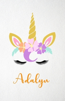 Adalyn A5 Lined Notebook 110 Pages: Funny Blank Journal For Lovely Magical Unicorn Face Dream Family First Name Middle Last Surname. Unique Student Teacher Scrapbook/ Composition Great For Home School