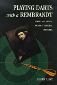 Paperback Playing Darts with a Rembrandt: Public and Private Rights in Cultural Treasures Book
