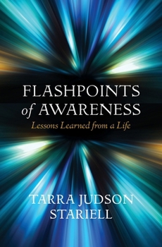 Paperback Flashpoints of Awareness: Lessons Learned from a Life Book