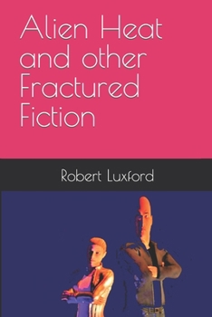 Paperback Alien Heat and other Fractured Fiction Book