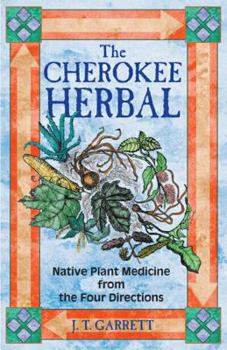 Paperback The Cherokee Herbal: Native Plant Medicine from the Four Directions Book