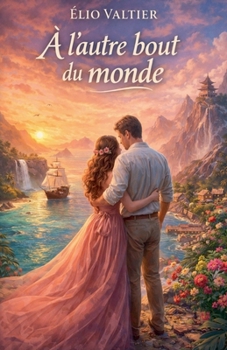 A l'autre bout du monde (French Edition)