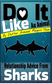 Do It Like an Animal: Relationship Advice from Sharks