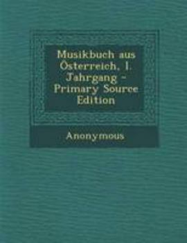 Paperback Musikbuch Aus Osterreich, I. Jahrgang [German] Book