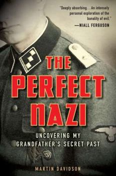 Hardcover The Perfect Nazi: Uncovering My Grandfather's Secret Past Book