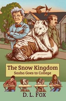 Paperback The Snow Kingdom: Sasha Goes To College Book