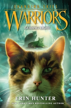 Warriors: Changing Skies #4: Guiding Light - Book #4 of the Warriors: Changing Skies