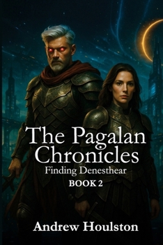 Paperback The Pagalan Chronicles: Finding Denesthear Book 2 Book