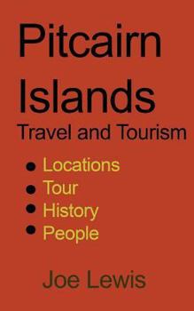 Paperback Pitcairn Islands Travel and Tourism: Locations, Tour, History, People Book