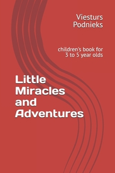 Paperback Little Miracles and Adventures: children's book for 3 to 5 year olds Book