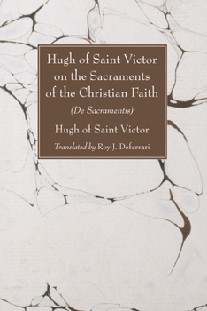 Paperback Hugh of Saint Victor on the Sacraments of the Christian Faith: (De Sacramentis) Book