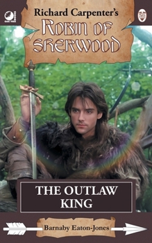 The Outlaw King: from Richard Carpenter's Robin of Sherwood