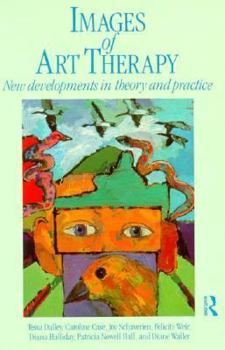 Paperback Images of Art Therapy: New Developments in Theory and Practice Book