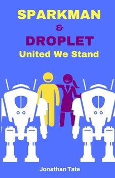 Paperback Sparkman & Droplet: United We Stand Book