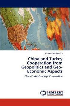 Paperback China and Turkey Cooperation from Geopolitics and Geo-Economic Aspects Book
