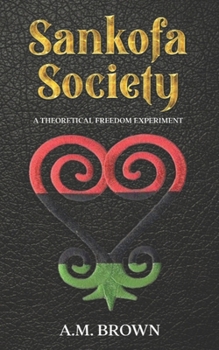 Paperback Sankofa Society: A Theoretical Freedom Experiment Book