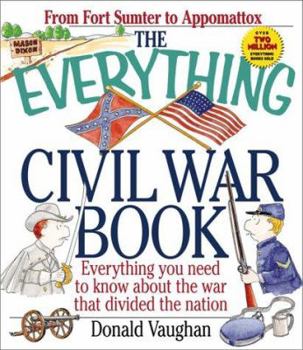 Paperback The Everything Civil War Book: Everything You Need to Know about the War That Divided the Neverything You Need to Know about the War That Divided the Book